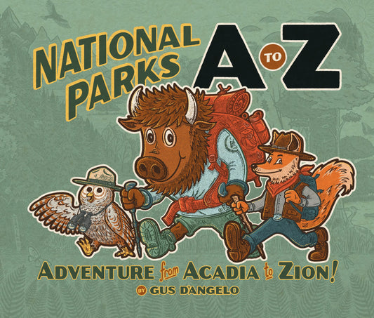 National Parks A to Z: Adventure from Acadia to Zion!, by Gus D'Angelo