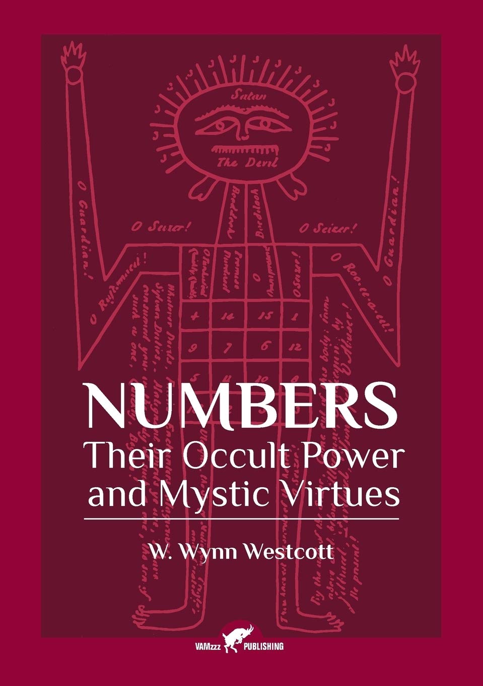 Numbers: Their Occult Power and Mystic Virtues, by W. Wynn Westcott