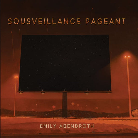 Sousveillance Pageant, by Emily Abendroth