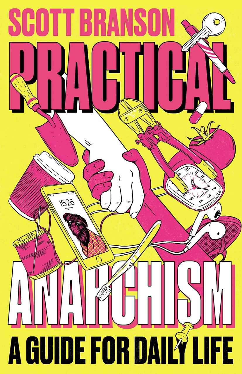 Practical Anarchism, by Scott Branson