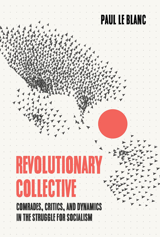 Revolutionary Collective, by Paul Le Blanc