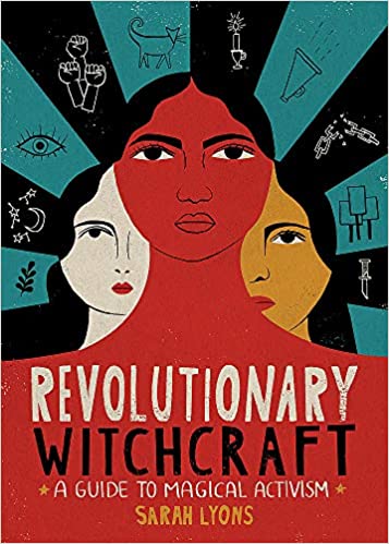 Revolutionary Witchcraft, by Sarah Lyons