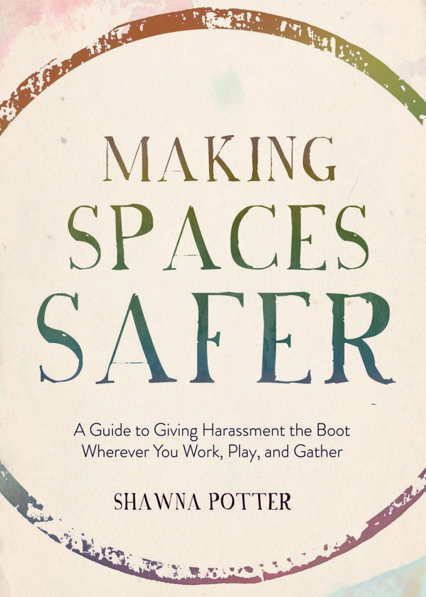 Making Spaces Safer, by Shawna Potter