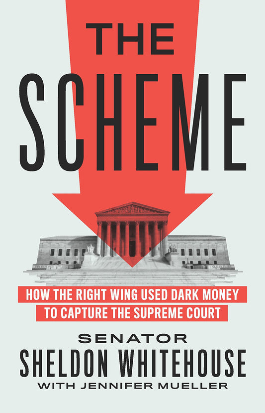 The Scheme, by Senator Sheldon Whiteouse