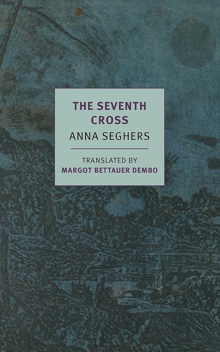 The Seventh Cross, by Anna Seghers