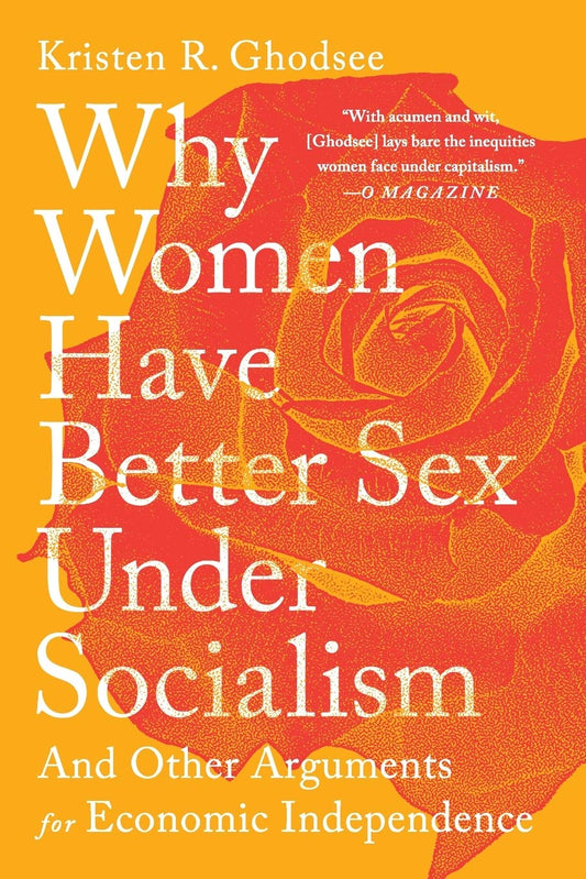 Why Women Have Better Sex Under Socialism, by Kristen R. Ghodsee