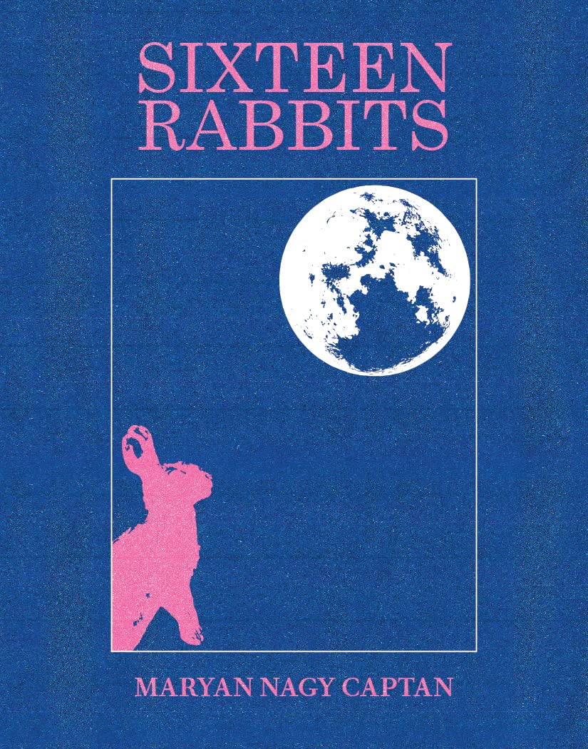Sixteen Rabbits, by Maryan Nagy Captan