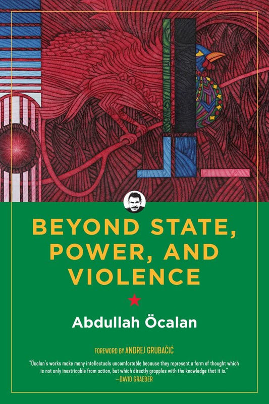 Beyond State, Power, and Violence, by Abdullah Öcalan