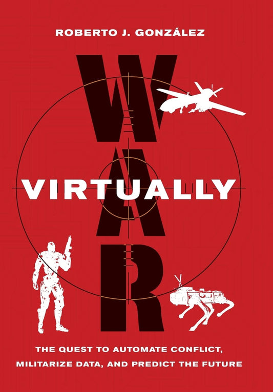 War Virtually, by Roberto J. González