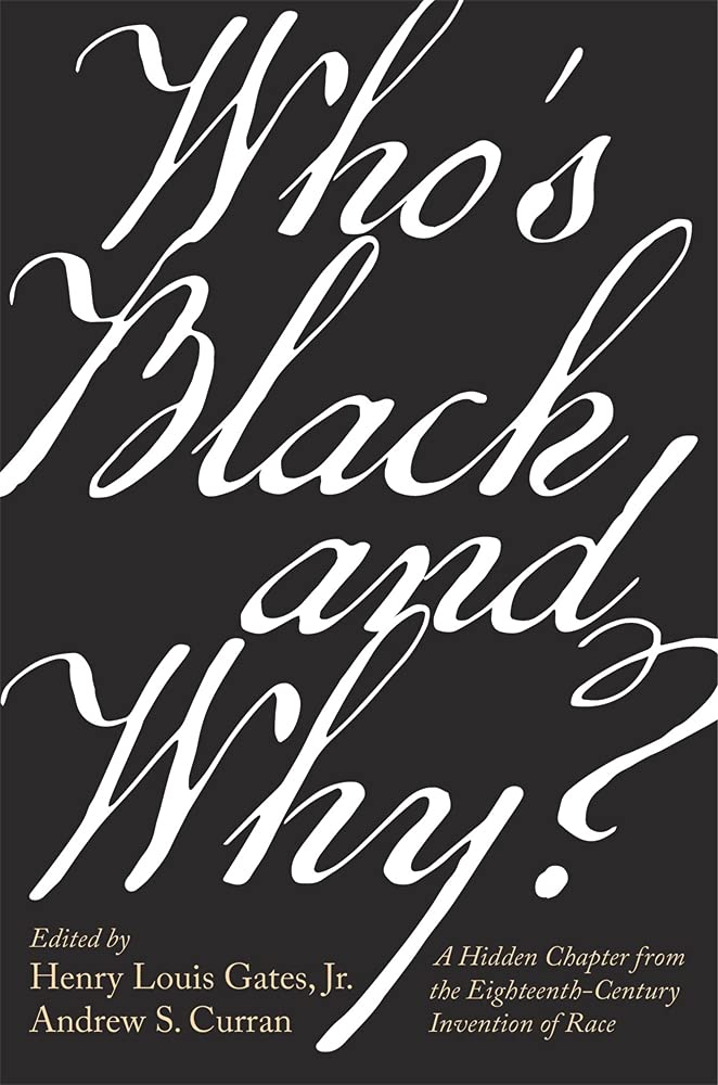 Who's Black and Why? A Hidden Chapter from the Eighteenth Century Invention of Race